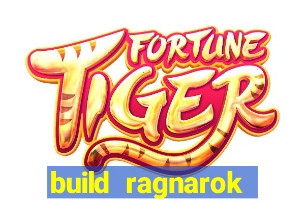 build ragnarok history reborn rag